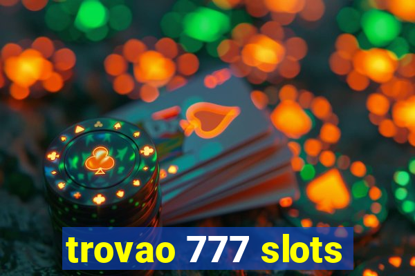 trovao 777 slots